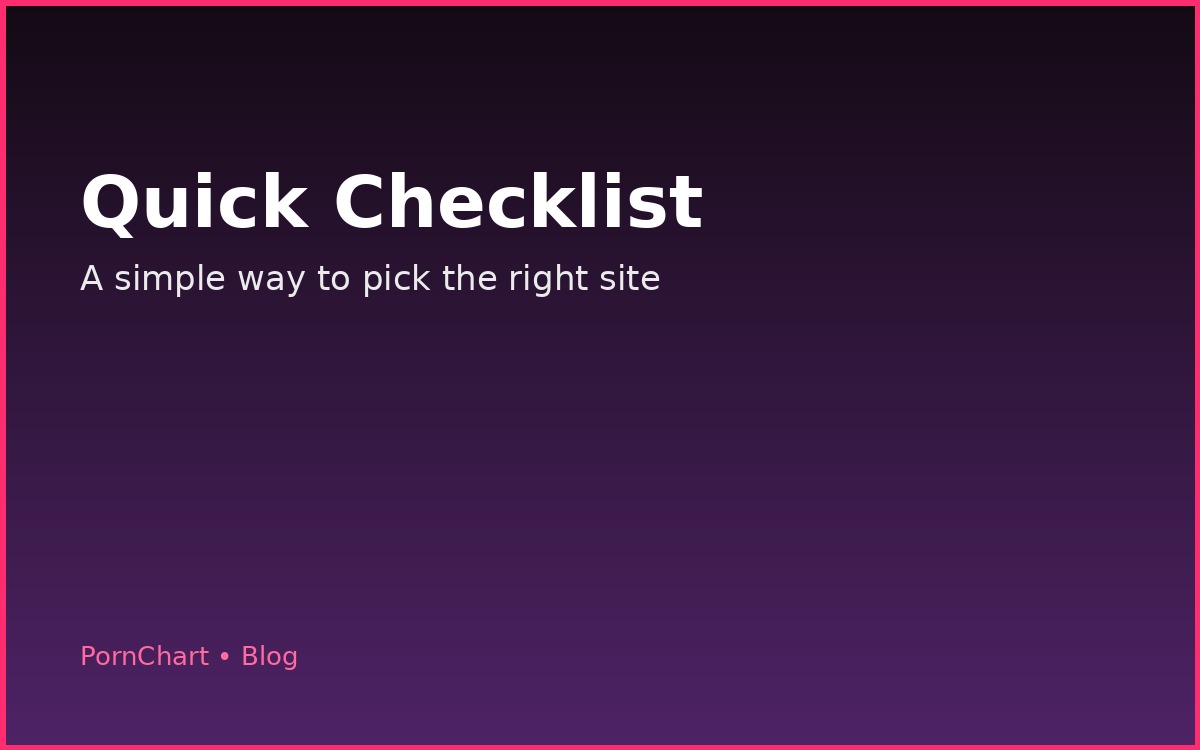Quick checklist for choosing a porn site